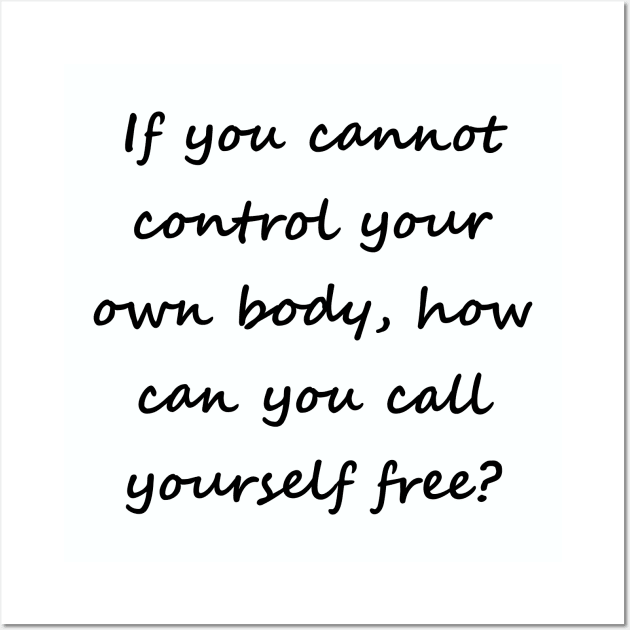 Call yourself free (front, black lettering, script font) Wall Art by Factuality